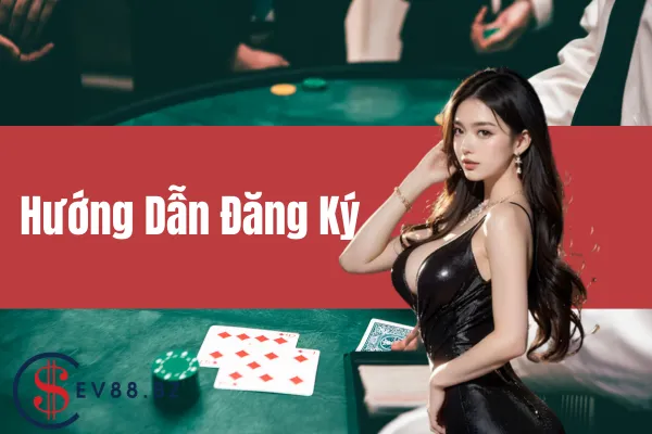 Hướng dẫn đăng ký EV88 